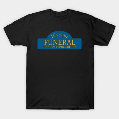 Its Your Funeral T-Shirt Official Bob's Burgers Merch