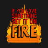 If You Love Something Set It On Fire Tank Top Official Bob's Burgers Merch